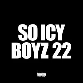 So Icy Boyz 22 explicit_lyrics